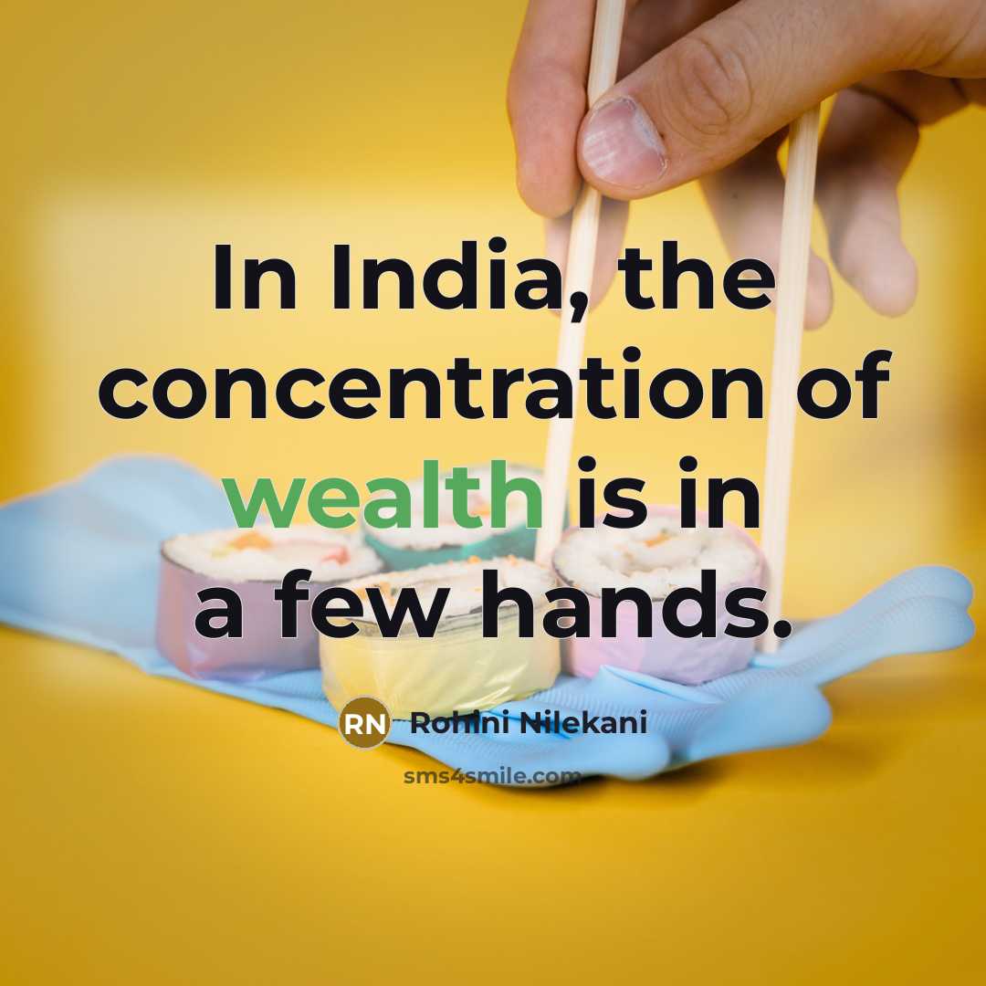 “In India, the concentration of wealth is in a few…” quote by Rohini Nilekani