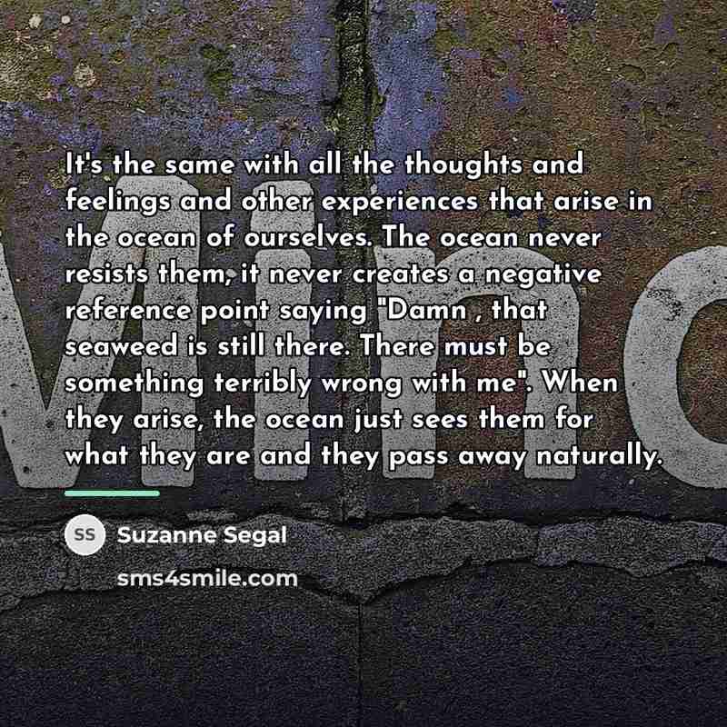 “It's the same with all the thoughts and feelings and…” quote by Suzanne Segal