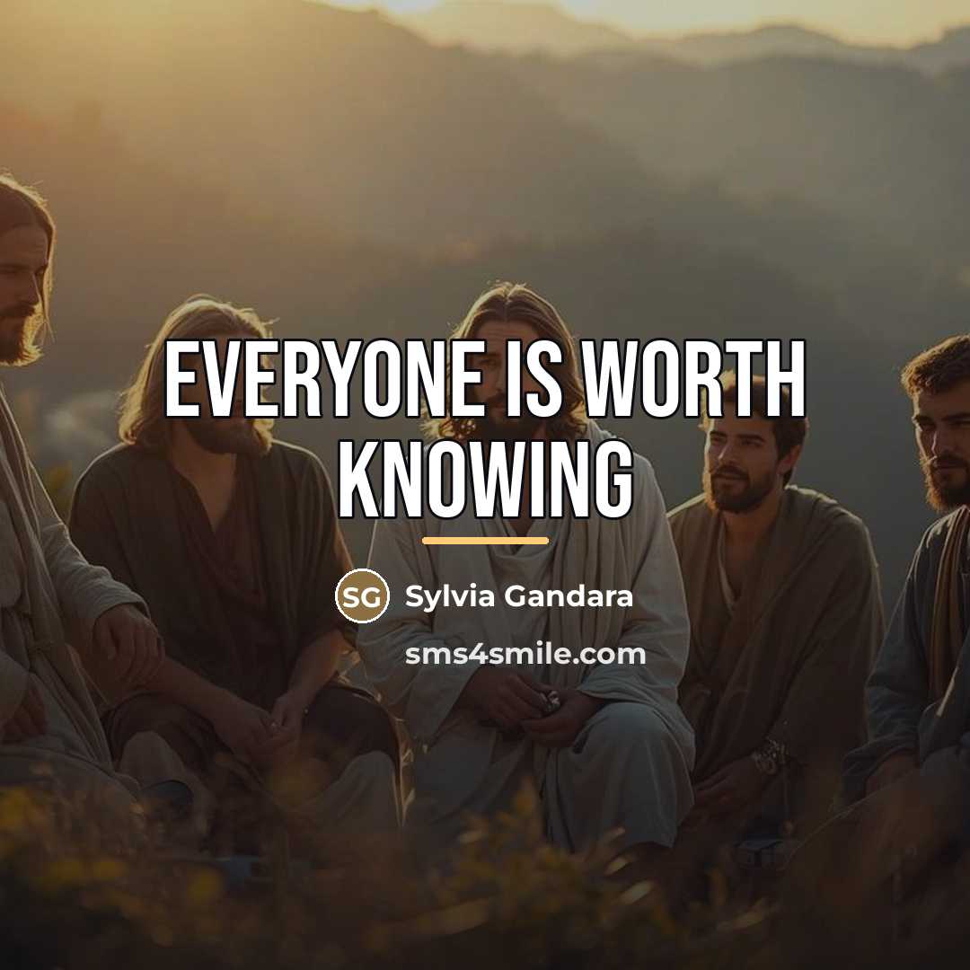 “Everyone is worth knowing…” quote by Sylvia Gandara