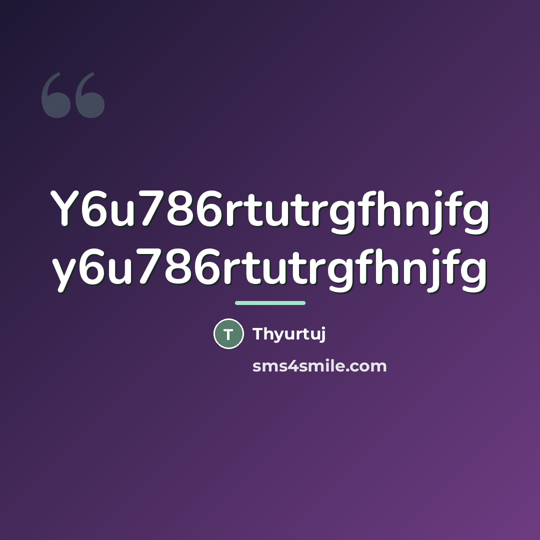 “Y6u786rtutrgfhnjfg y6u786rtutrgfhnjfg…” quote by Thyurtuj