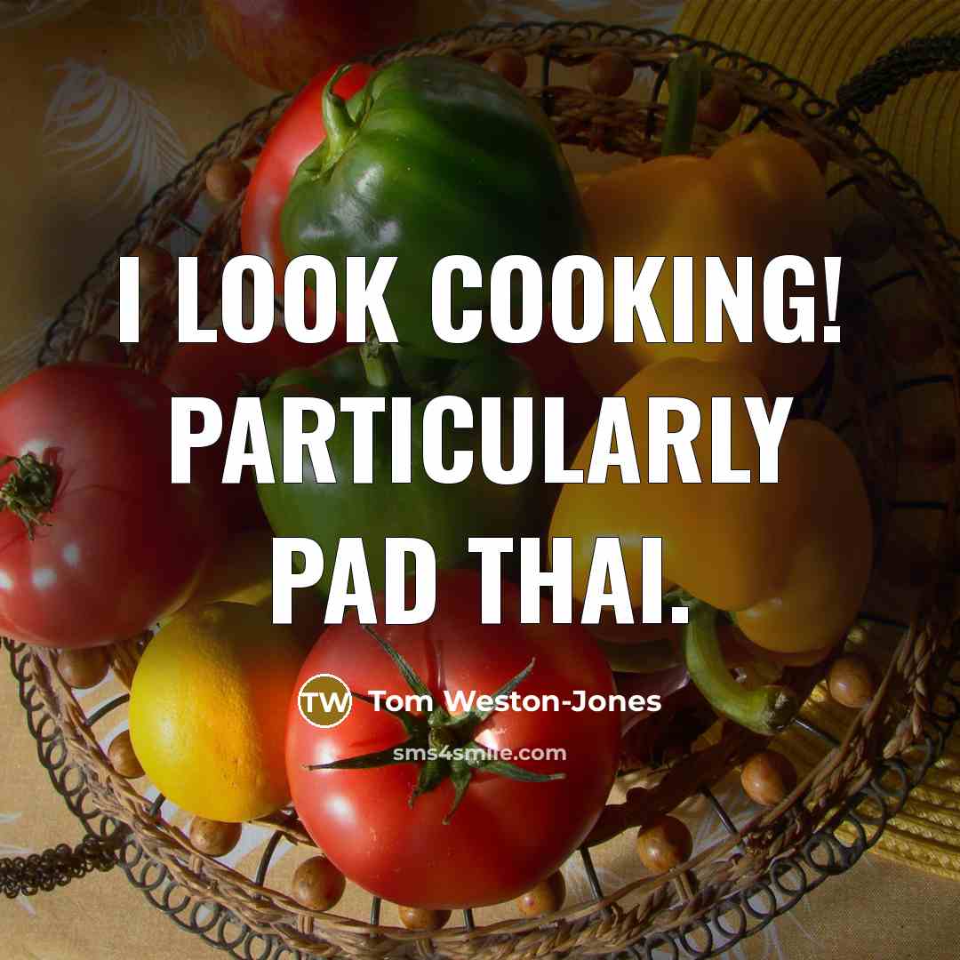 “I look cooking! Particularly pad thai.…” quote by Tom Weston-Jones