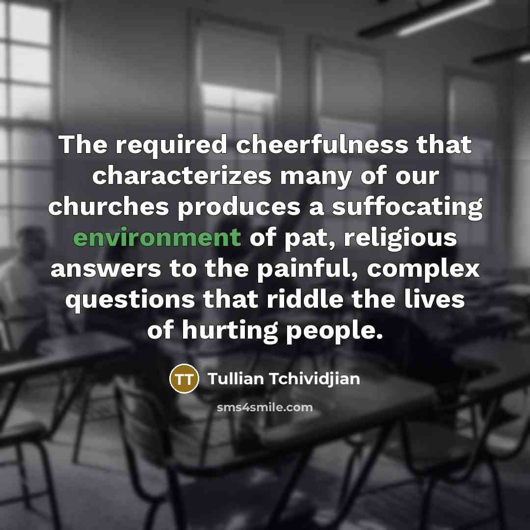 “The required cheerfulness that characterizes many of our churches produces…” quote by Tullian Tchividjian