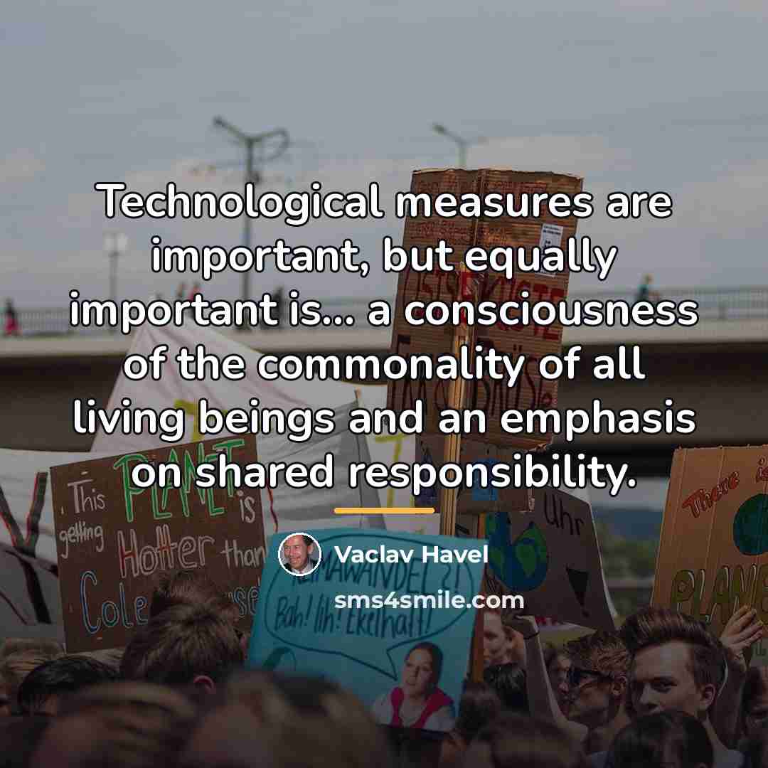 “Technological measures are important, but equally important is... a consciousness…” quote by Vaclav Havel