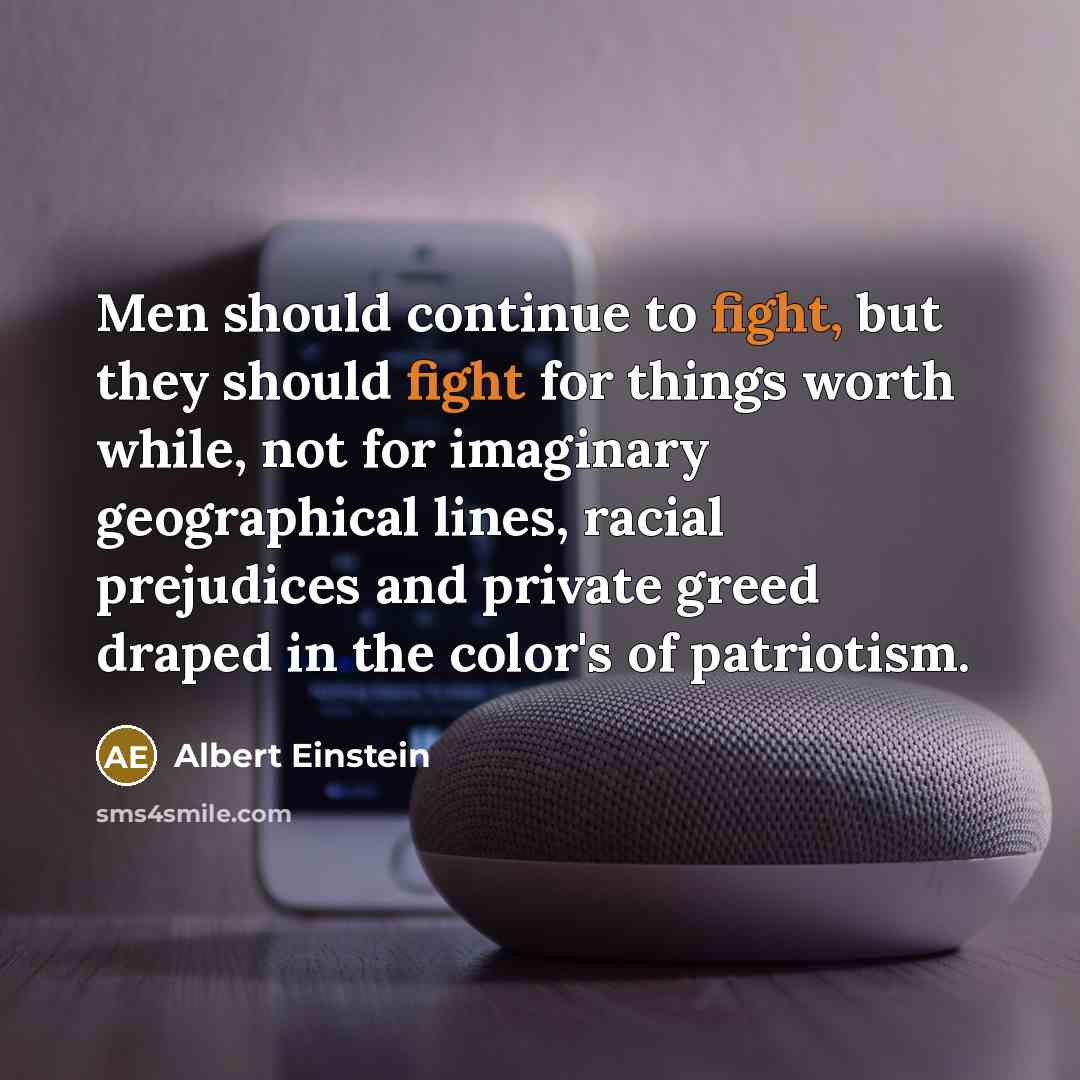 “Men should continue to fight, but they should fight for…” quote by Albert Einstein