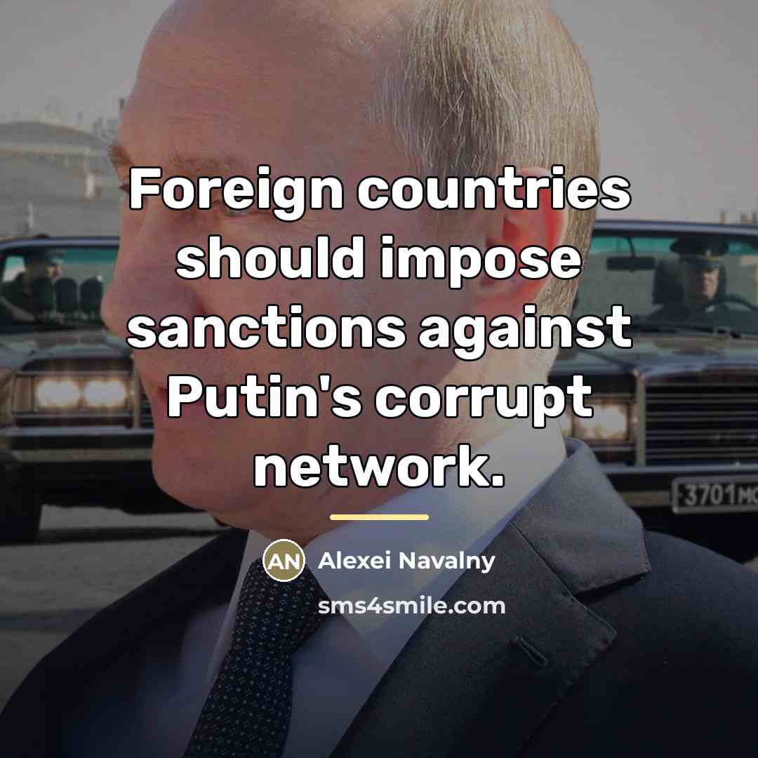 “Foreign countries should impose sanctions against Putin's corrupt network.…” quote by Alexei Navalny