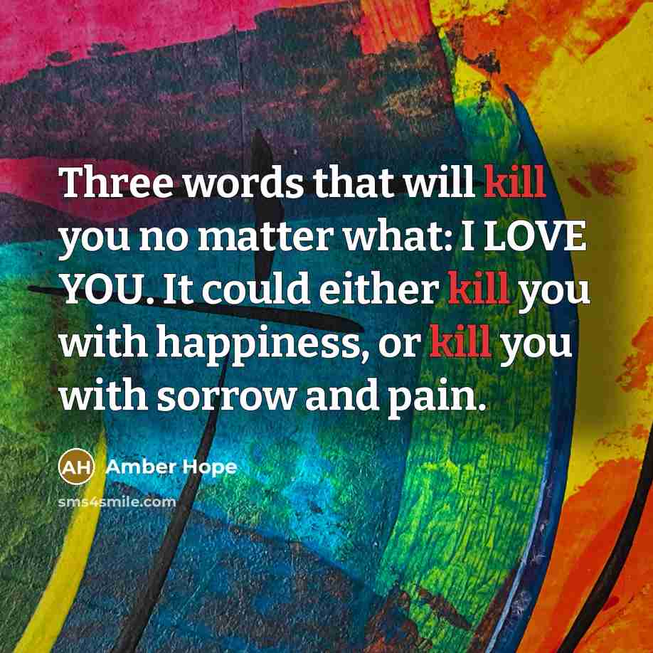 “Three words that will kill you no matter what: I…” quote by Amber Hope