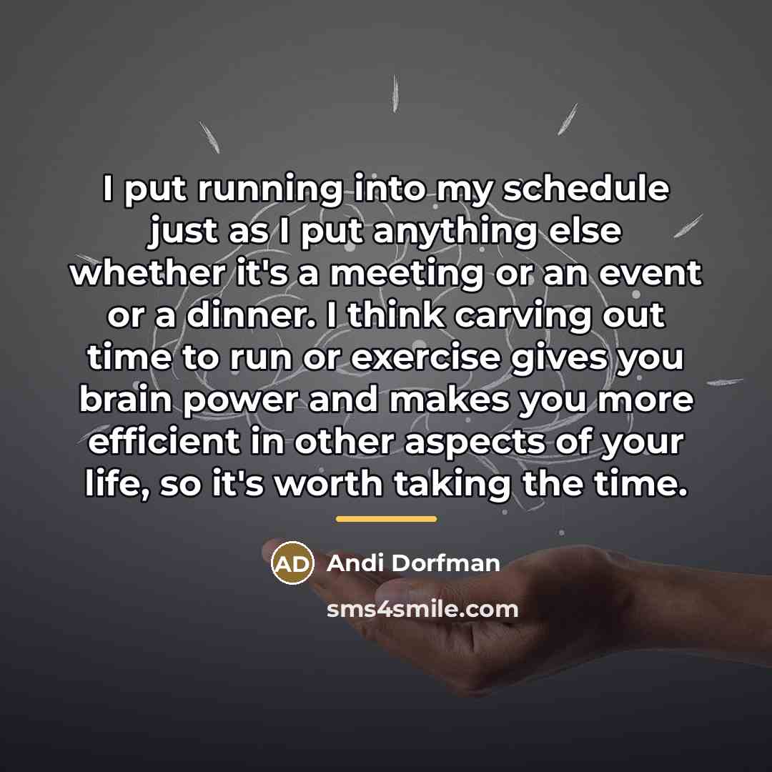 “I put running into my schedule just as I put…” quote by Andi Dorfman