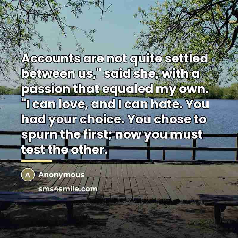 “Accounts are not quite settled between us," said she, with…” quote by Anonymous