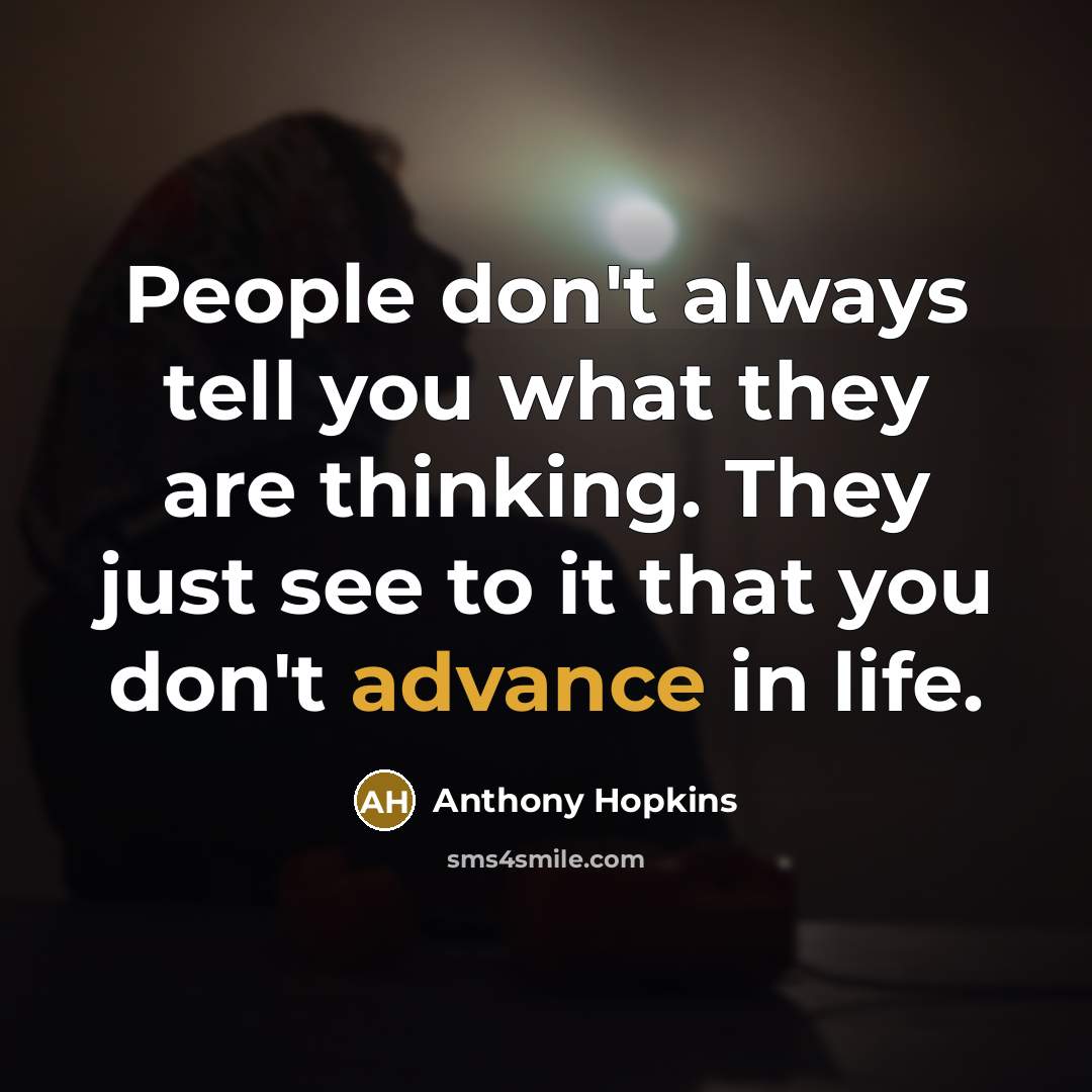 “People don't always tell you what they are thinking. They…” quote by Anthony Hopkins