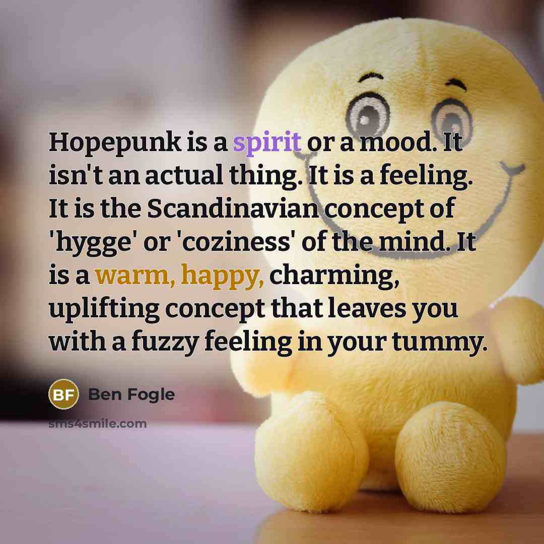 “Hopepunk is a spirit or a mood. It isn't an…” quote by Ben Fogle