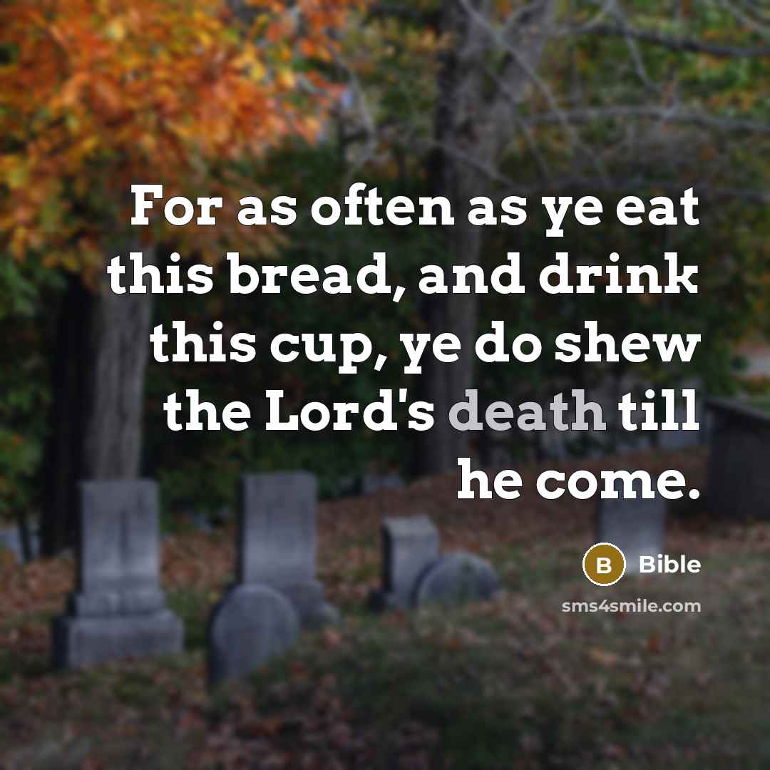 “For as often as ye eat this bread, and drink…” quote by Bible