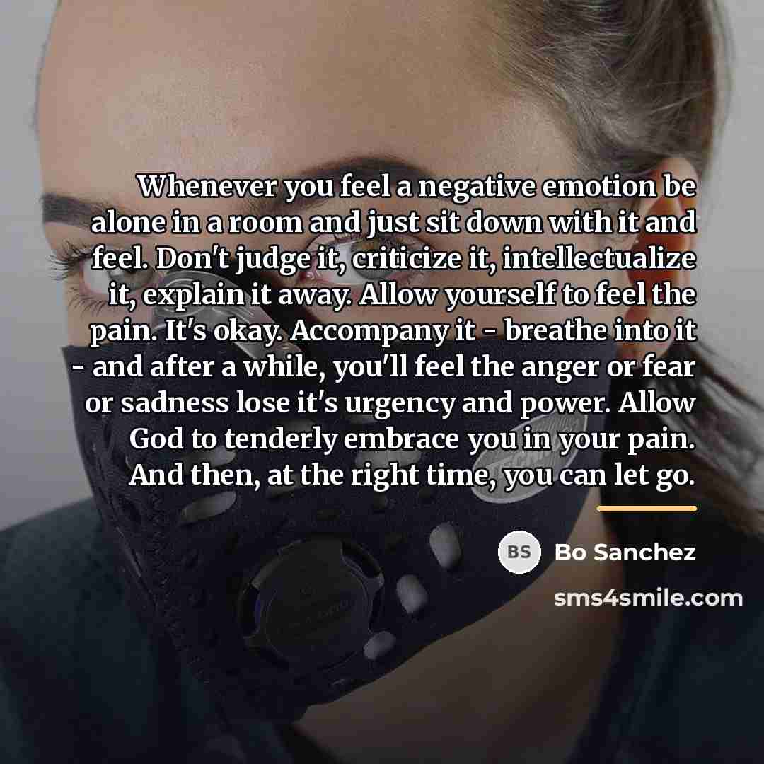 “Whenever you feel a negative emotion be alone in a…” quote by Bo Sanchez
