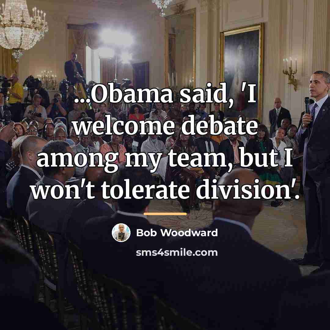 “...Obama said, 'I welcome debate among my team, but I…” quote by Bob Woodward