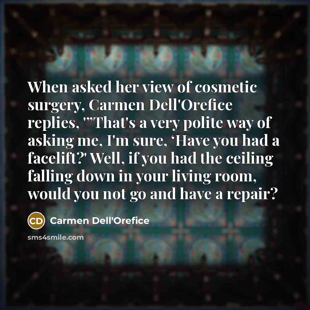 “When asked her view of cosmetic surgery, Carmen Dell'Orefice replies,…” quote by Carmen Dell'Orefice