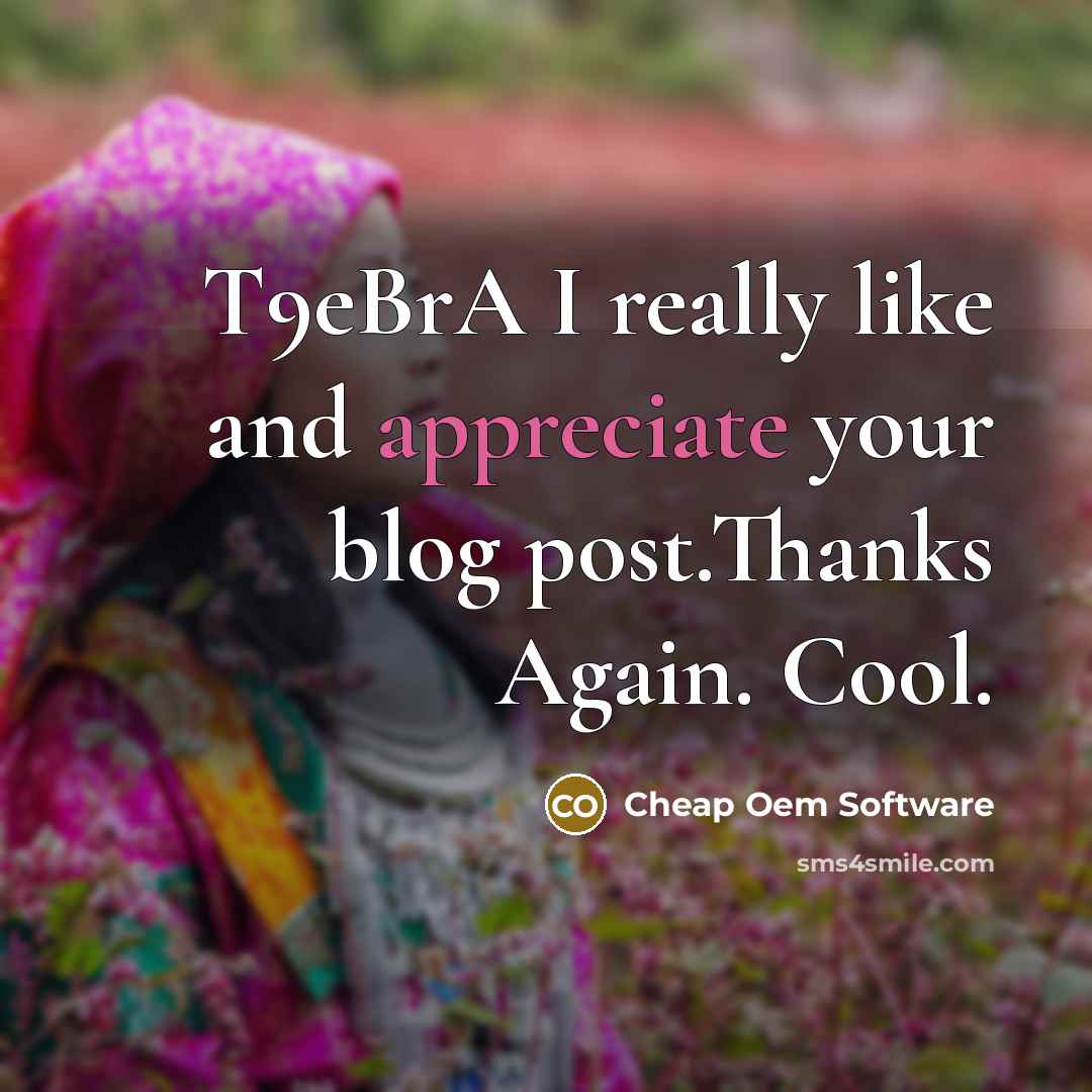 “T9eBrA I really like and appreciate your blog post.Thanks Again.…” quote by Cheap Oem Software