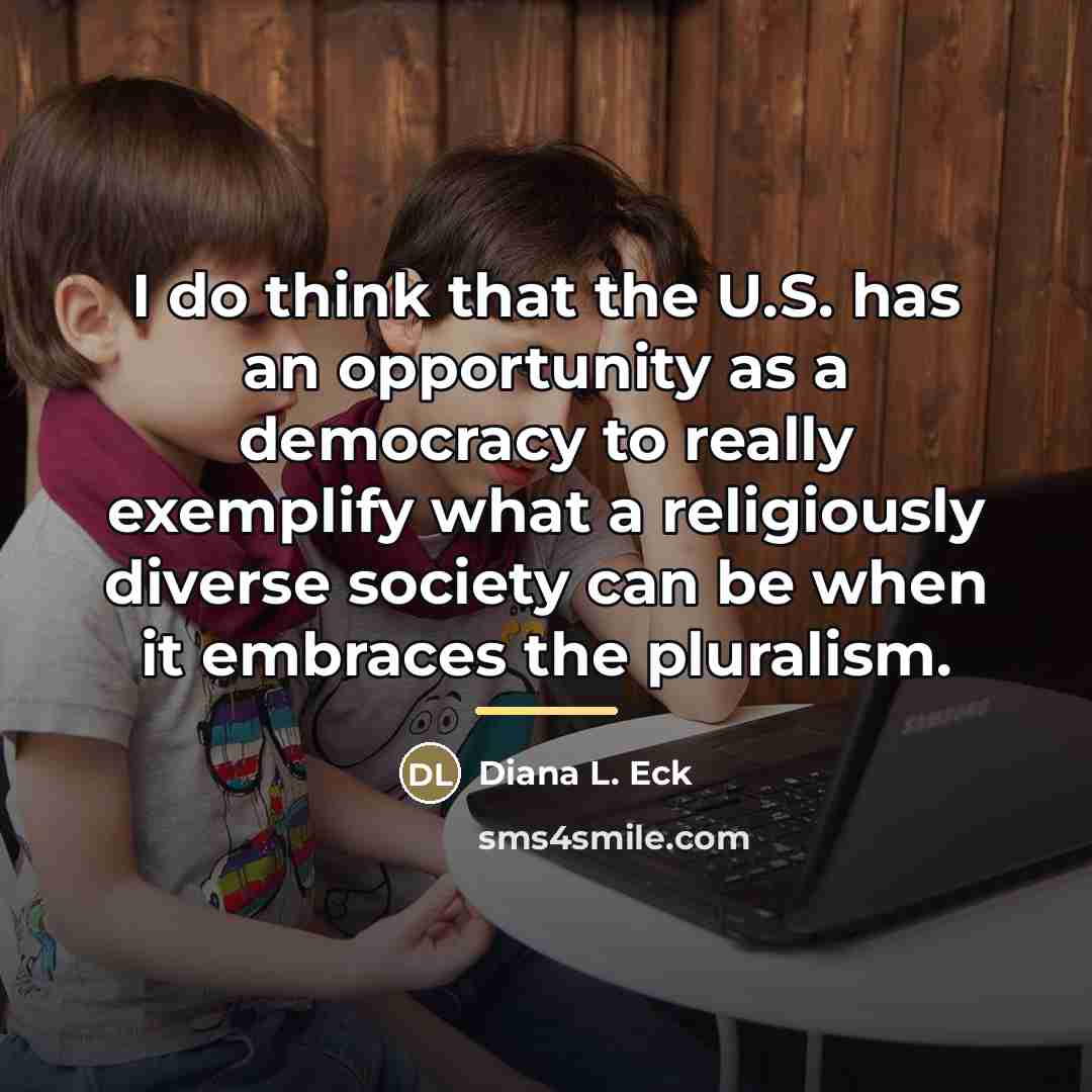 “I do think that the U.S. has an opportunity as…” quote by Diana L. Eck