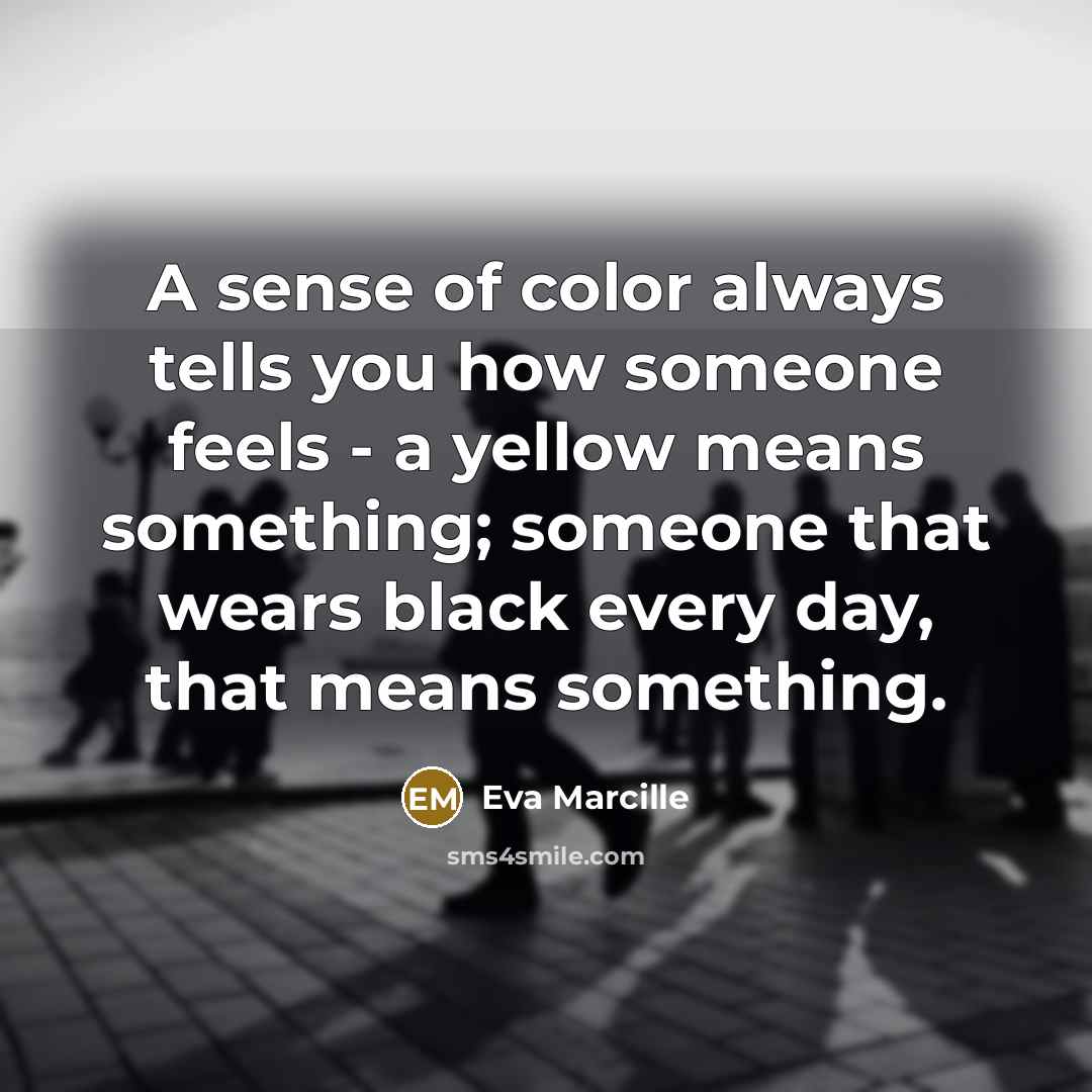 “A sense of color always tells you how someone feels…” quote by Eva Marcille