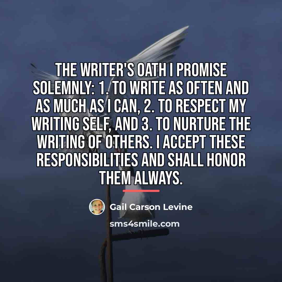 “The Writer's Oath I promise solemnly: 1. to write as…” quote by Gail Carson Levine