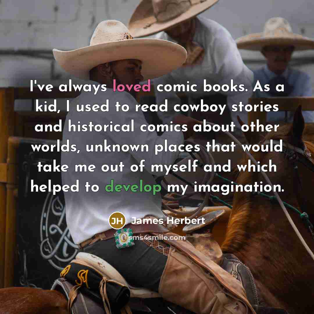 “I've always loved comic books. As a kid, I used…” quote by James Herbert
