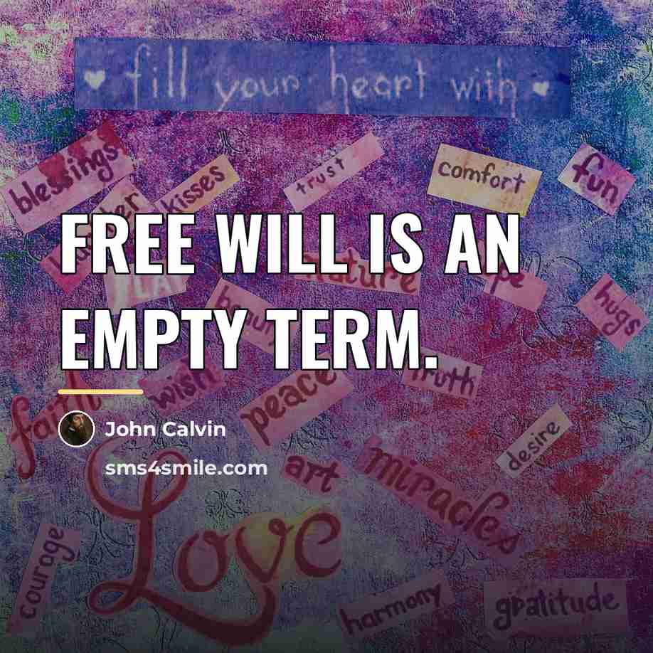 “Free will is an empty term.…” quote by John Calvin
