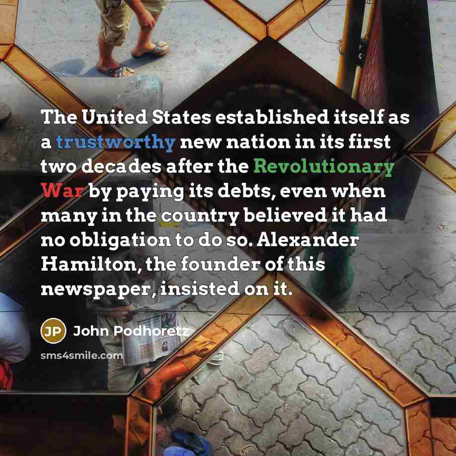 “The United States established itself as a trustworthy new nation…” quote by John Podhoretz