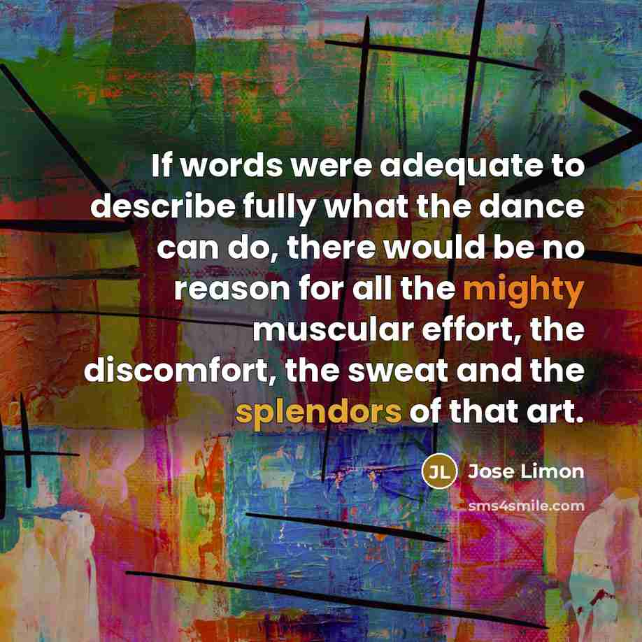 “If words were adequate to describe fully what the dance…” quote by Jose Limon