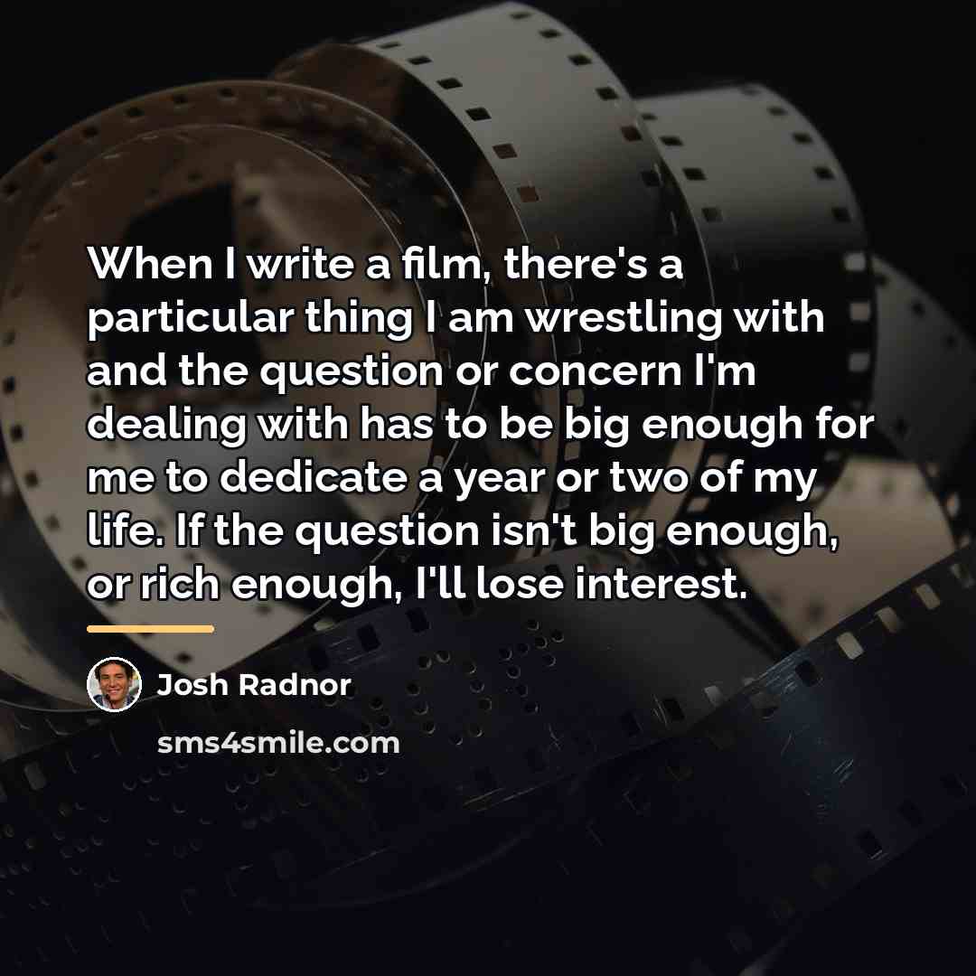 “When I write a film, there's a particular thing I…” quote by Josh Radnor