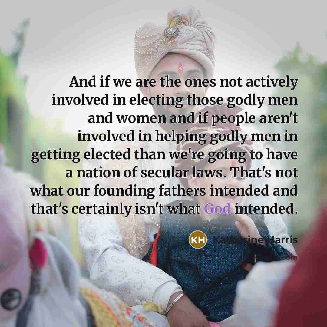 “And if we are the ones not actively involved in…” quote by Katherine Harris
