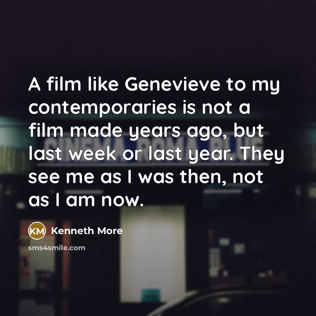 “A film like Genevieve to my contemporaries is not a…” quote by Kenneth More