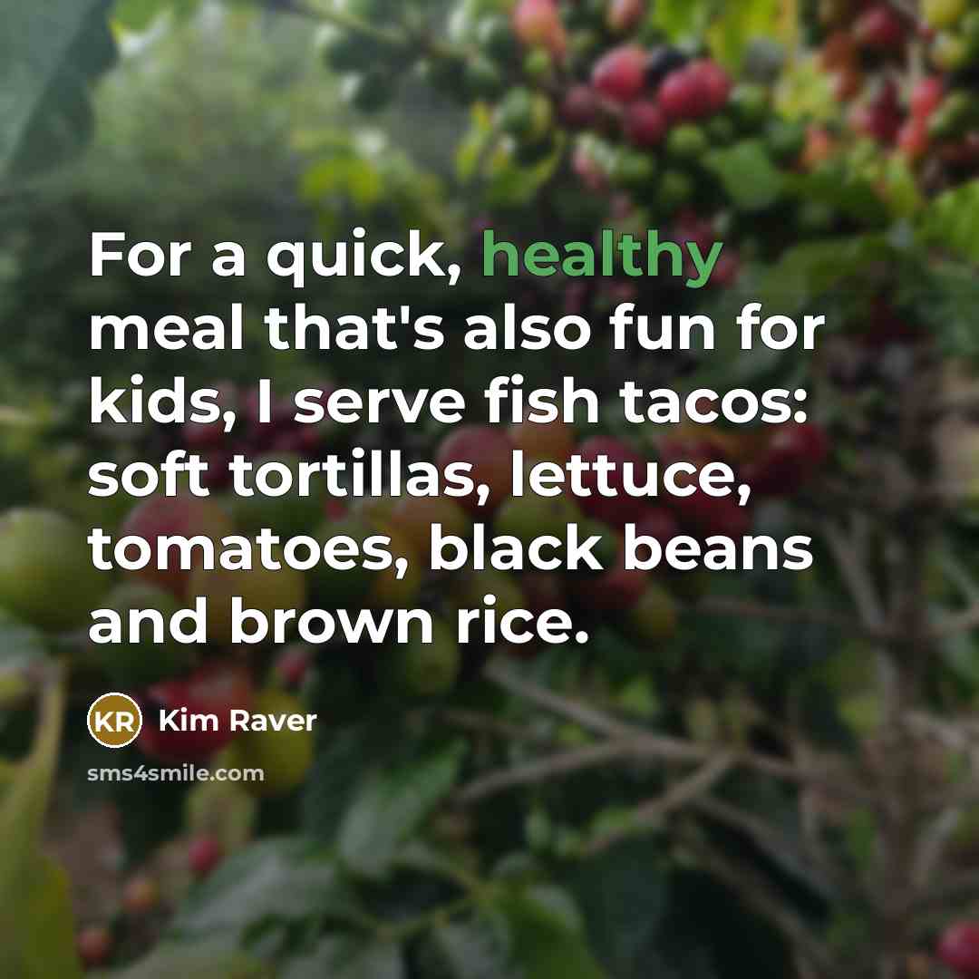 “For a quick, healthy meal that's also fun for kids,…” quote by Kim Raver