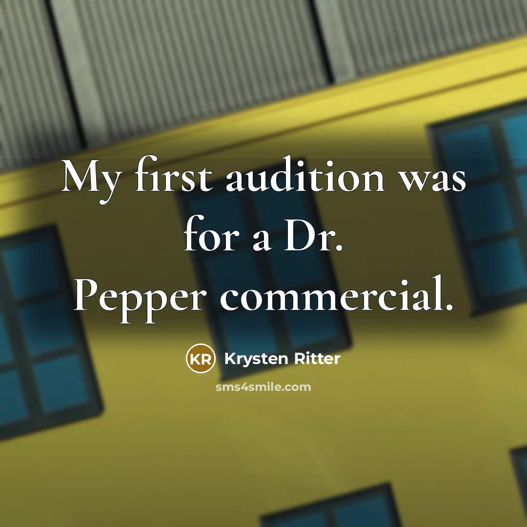 “My first audition was for a Dr. Pepper commercial.…” quote by Krysten Ritter