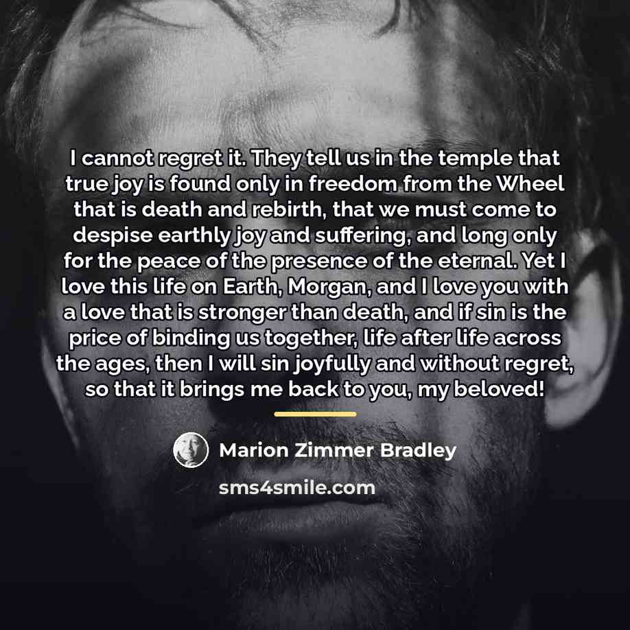 “I cannot regret it. They tell us in the temple…” quote by Marion Zimmer Bradley
