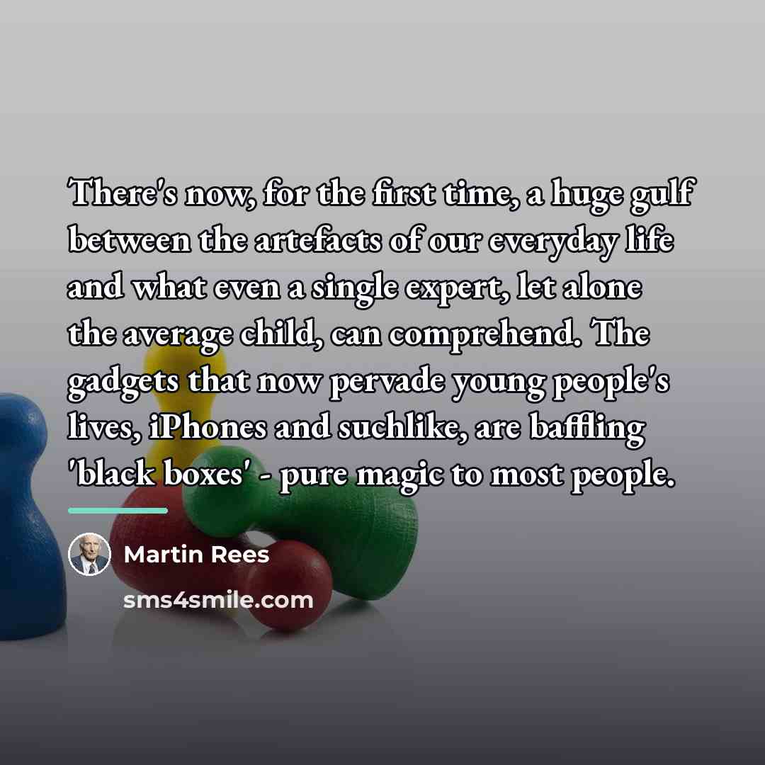 “There's now, for the first time, a huge gulf between…” quote by Martin Rees