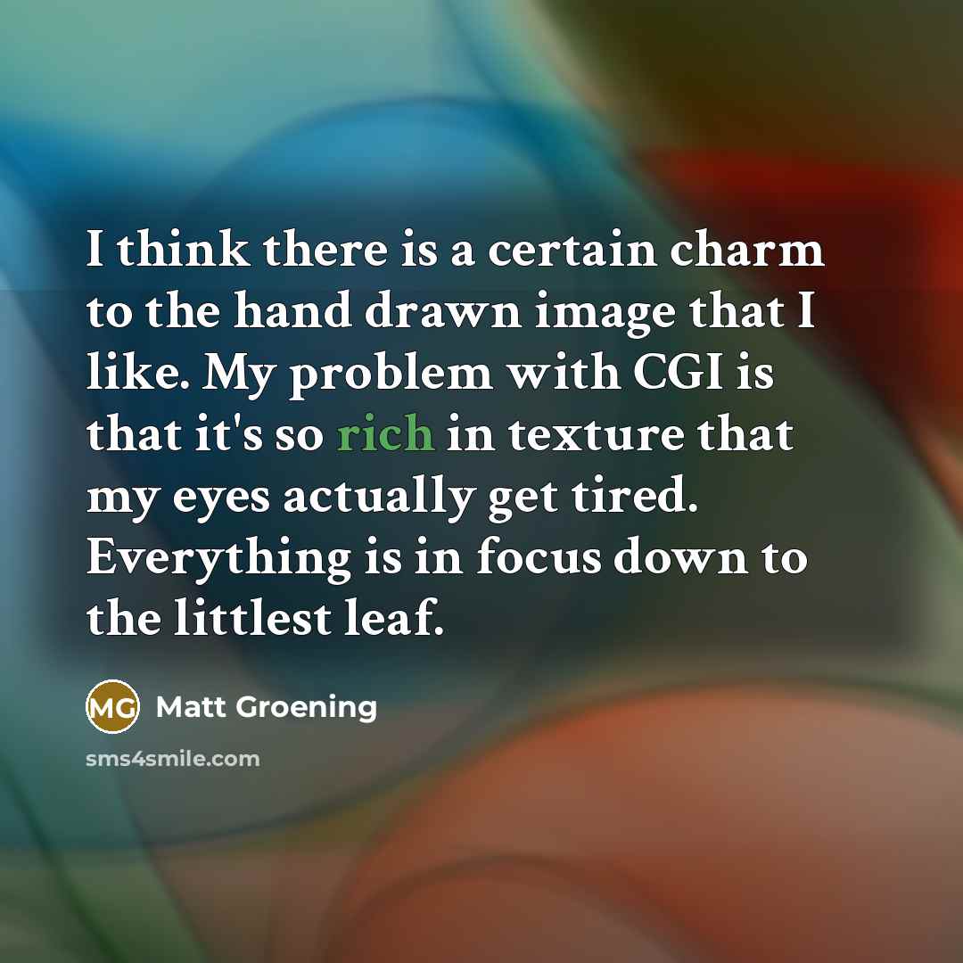 “I think there is a certain charm to the hand…” quote by Matt Groening