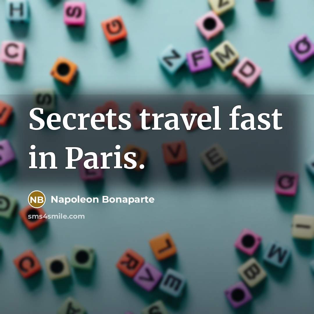 “Secrets travel fast in Paris.…” quote by Napoleon Bonaparte