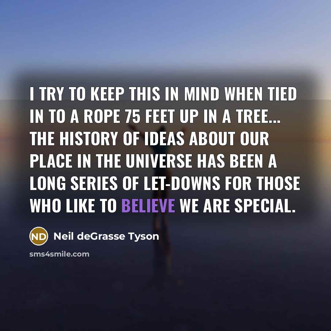 “I try to keep this in mind when tied in…” quote by Neil deGrasse Tyson