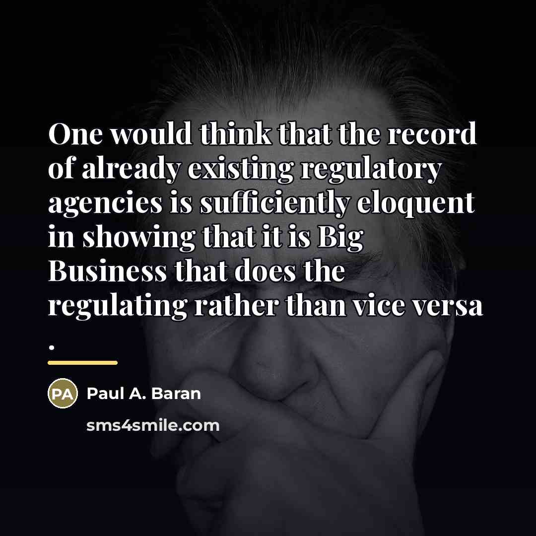 “One would think that the record of already existing regulatory…” quote by Paul A. Baran
