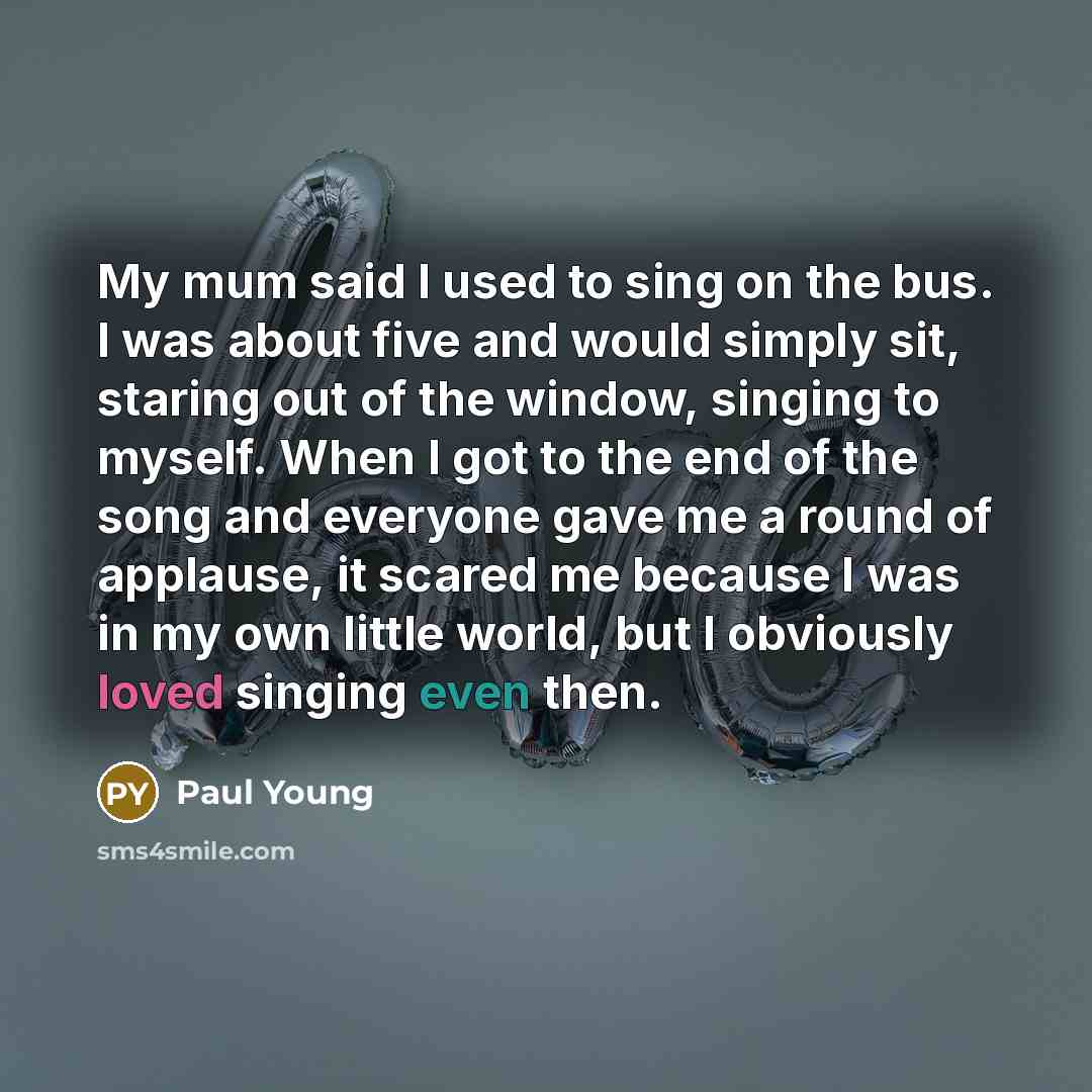 “My mum said I used to sing on the bus.…” quote by Paul Young