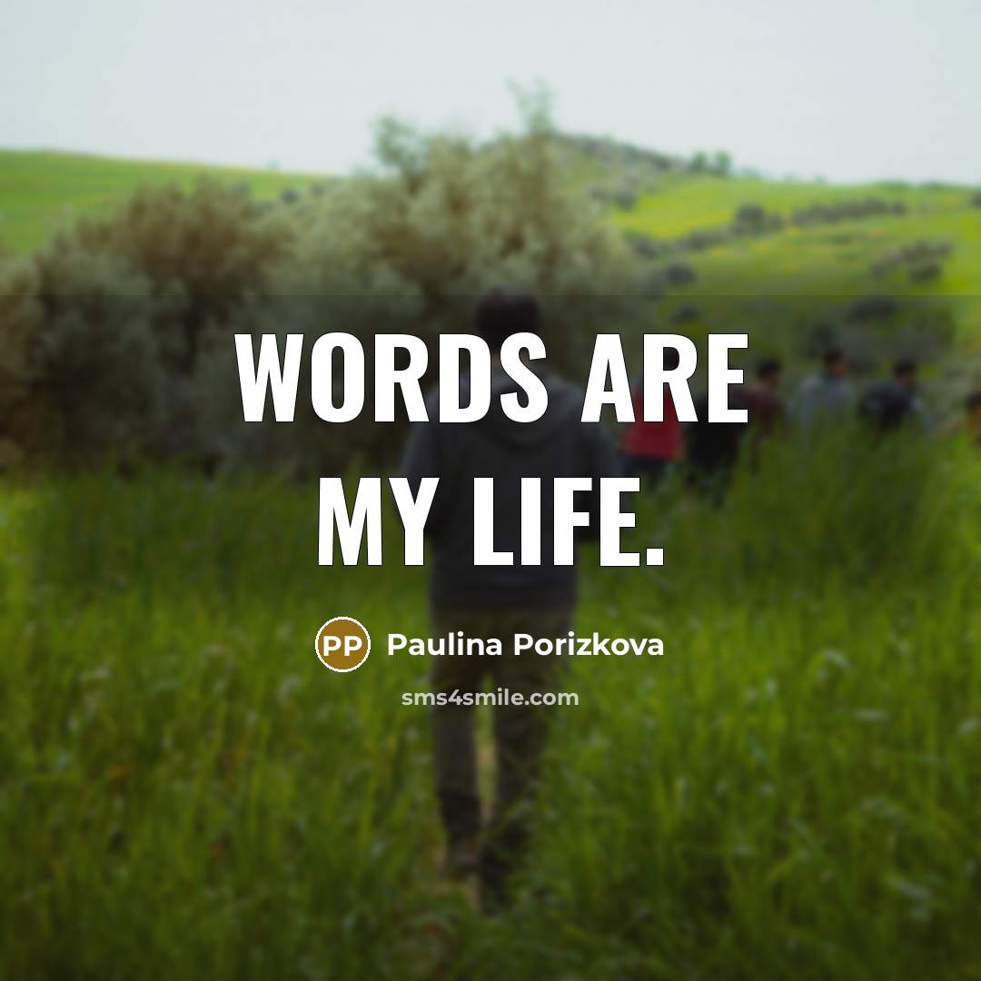 “Words are my life.…” quote by Paulina Porizkova