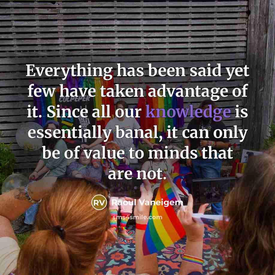 “Everything has been said yet few have taken advantage of…” quote by Raoul Vaneigem
