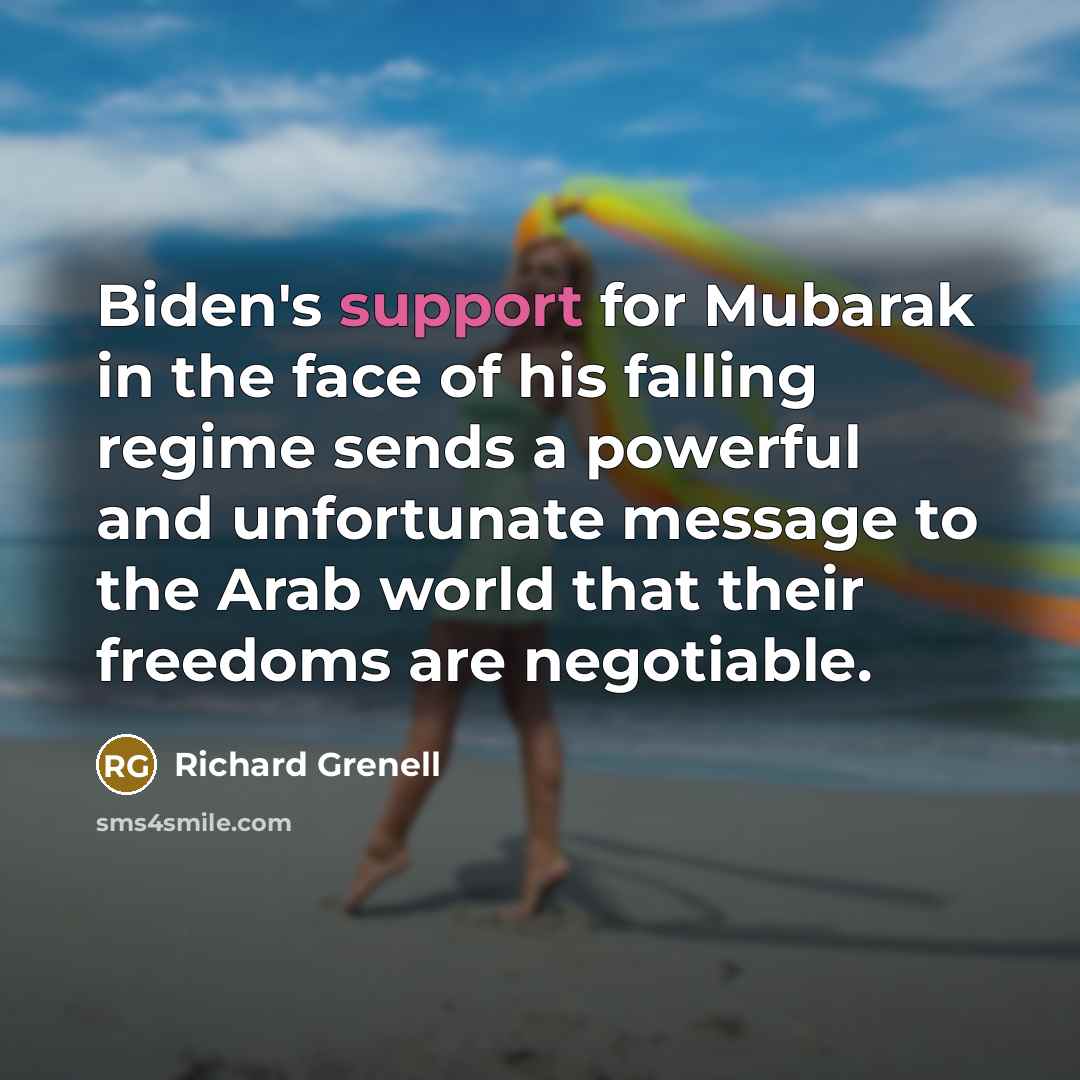 “Biden's support for Mubarak in the face of his falling…” quote by Richard Grenell