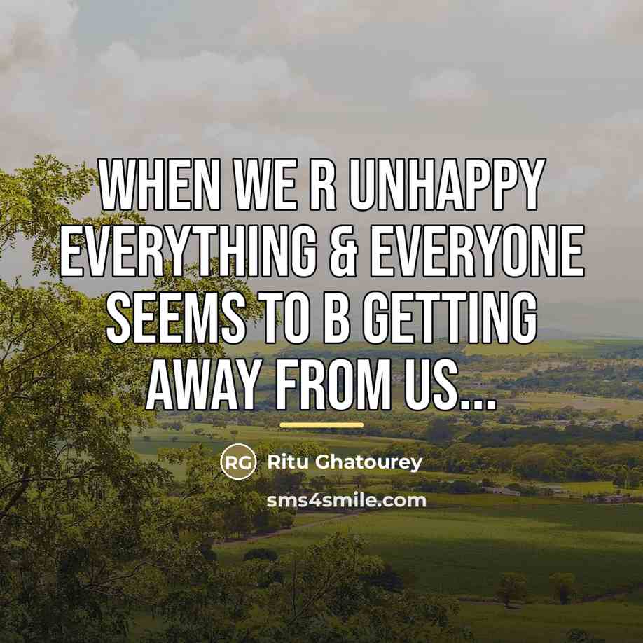 “When We R Unhappy Everything & Everyone Seems to B…” quote by Ritu Ghatourey