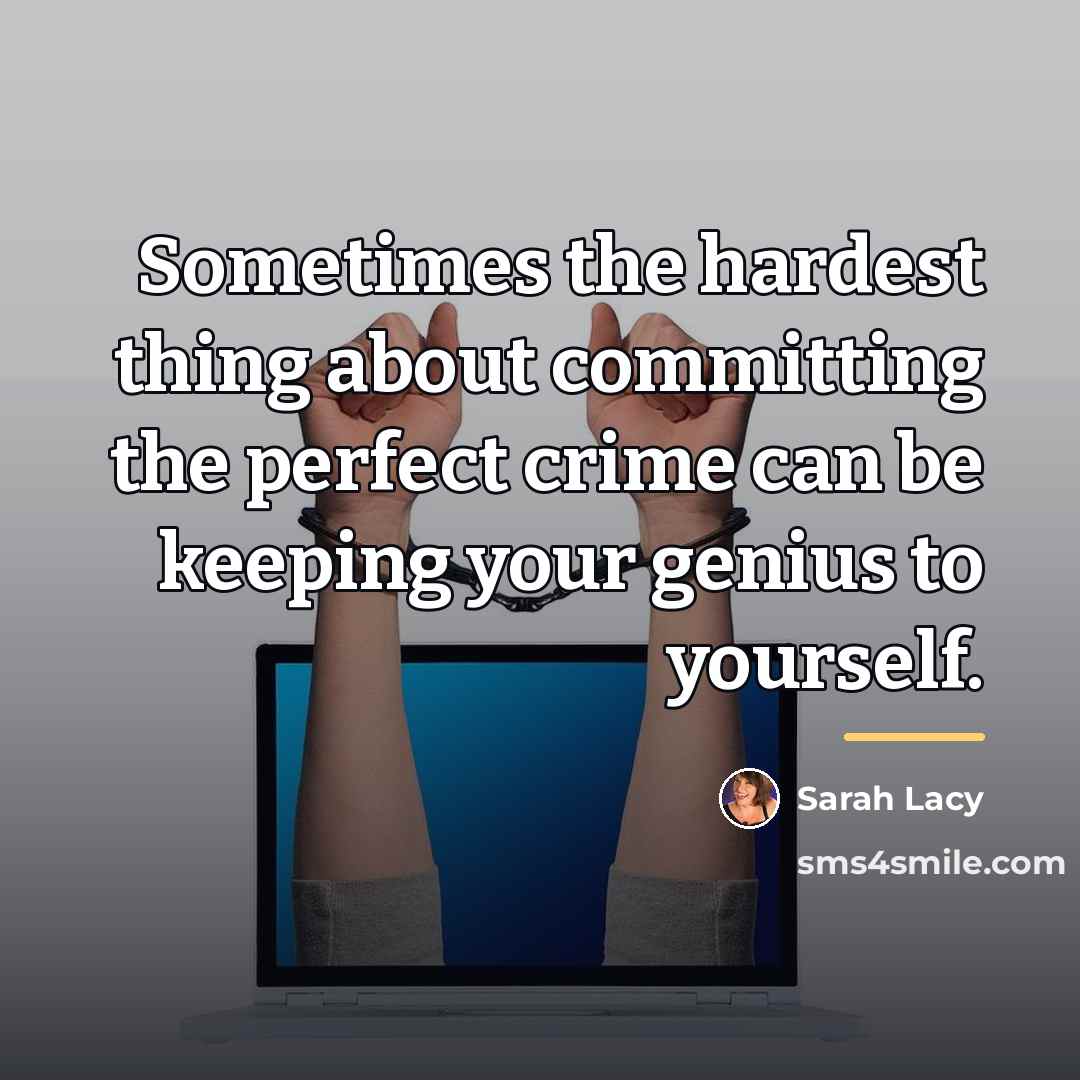 “Sometimes the hardest thing about committing the perfect crime can…” quote by Sarah Lacy