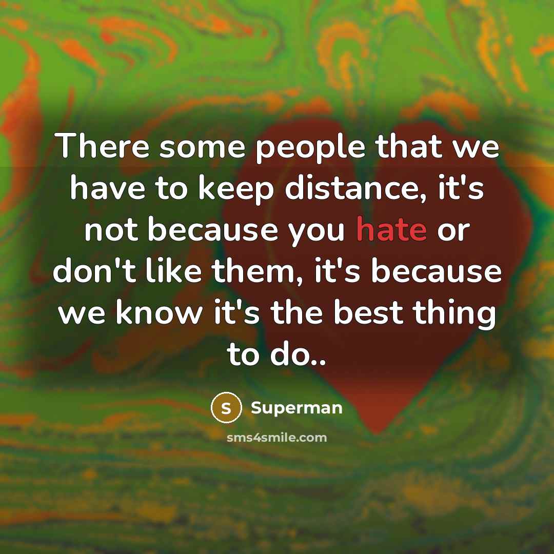 “There some people that we have to keep distance, it's…” quote by Superman