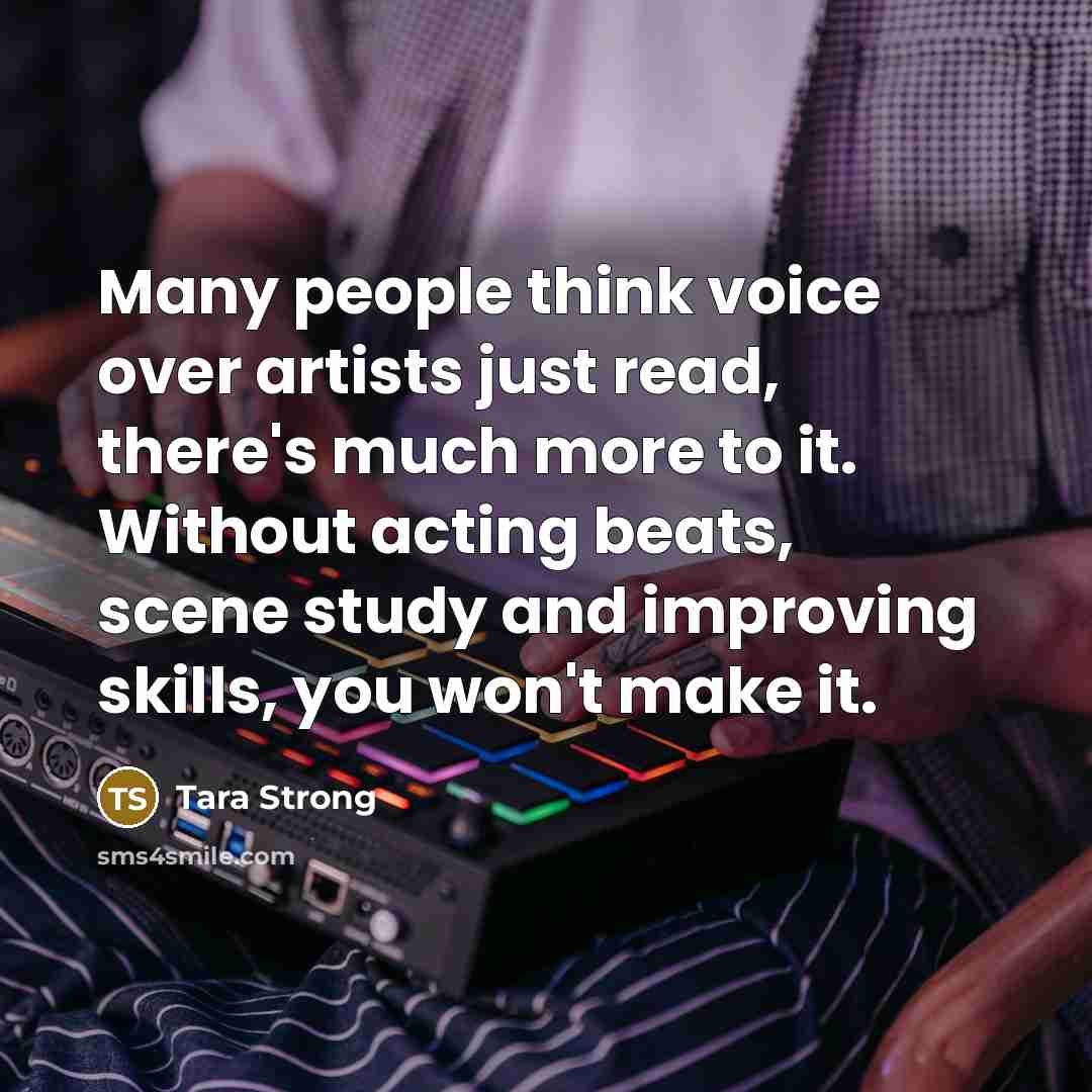 “Many people think voice over artists just read, there's much…” quote by Tara Strong