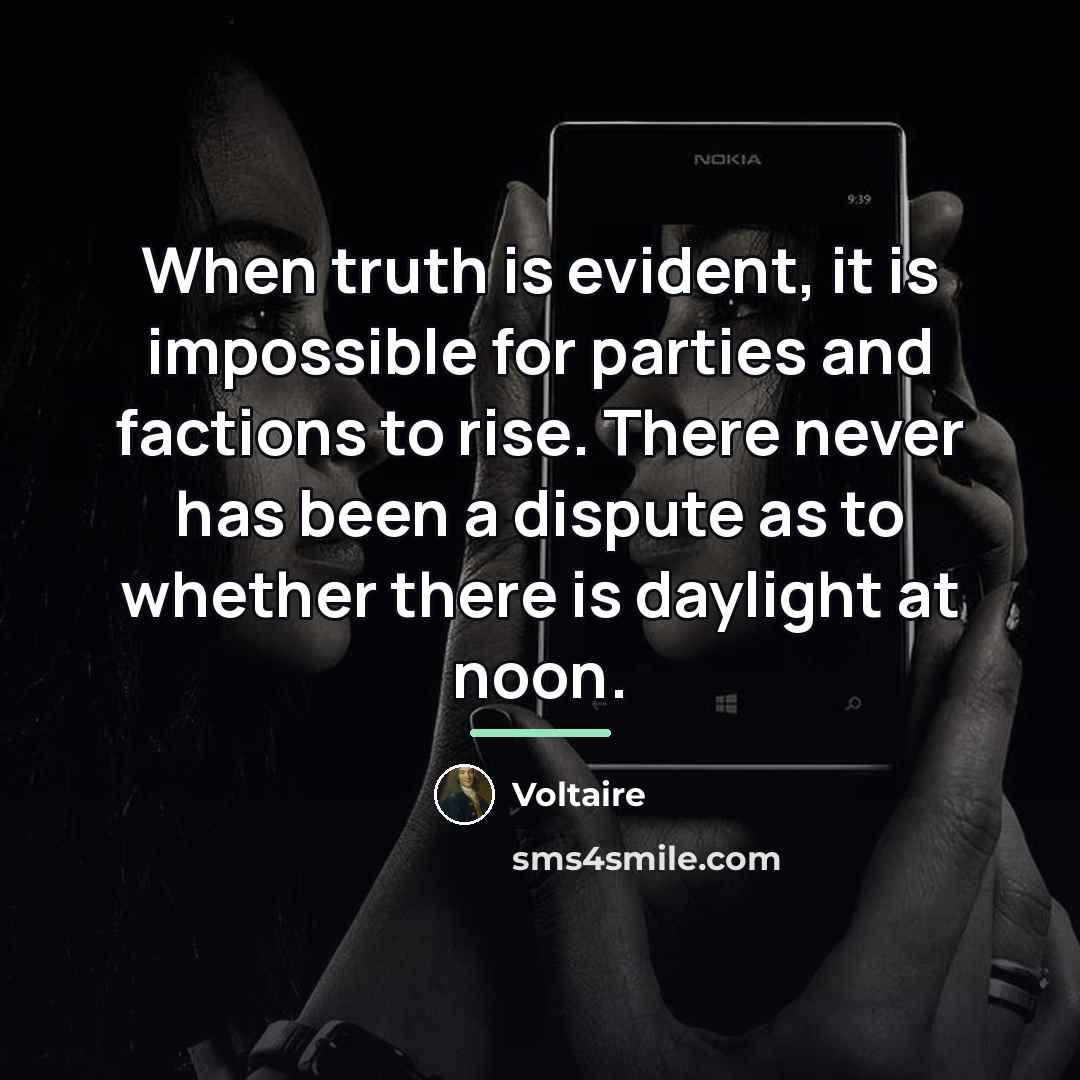 “When truth is evident, it is impossible for parties and…” quote by Voltaire