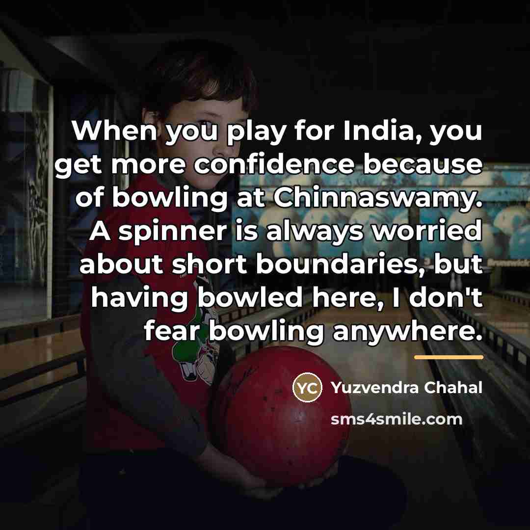 “When you play for India, you get more confidence because…” quote by Yuzvendra Chahal