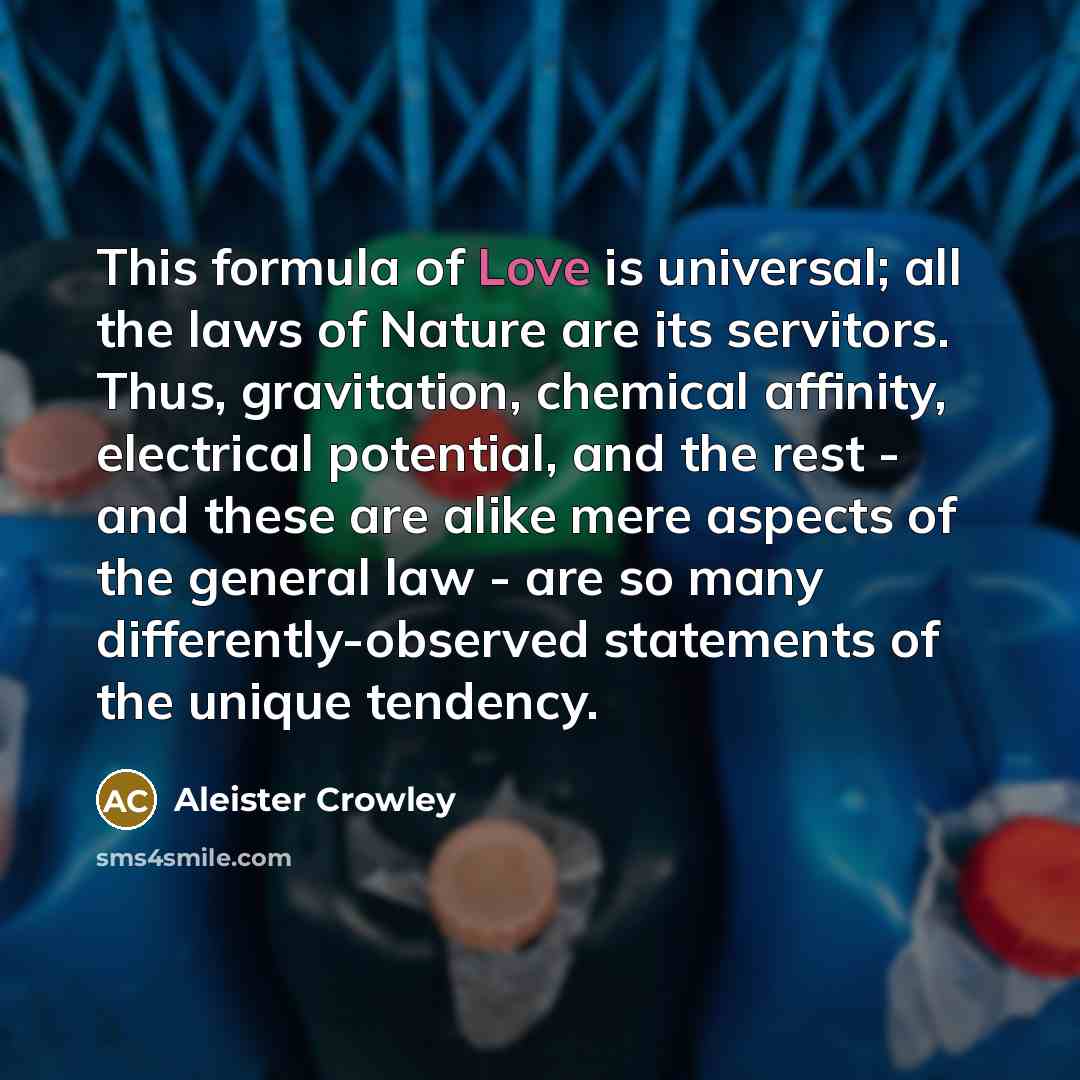 “This formula of Love is universal; all the laws of…” quote by Aleister Crowley