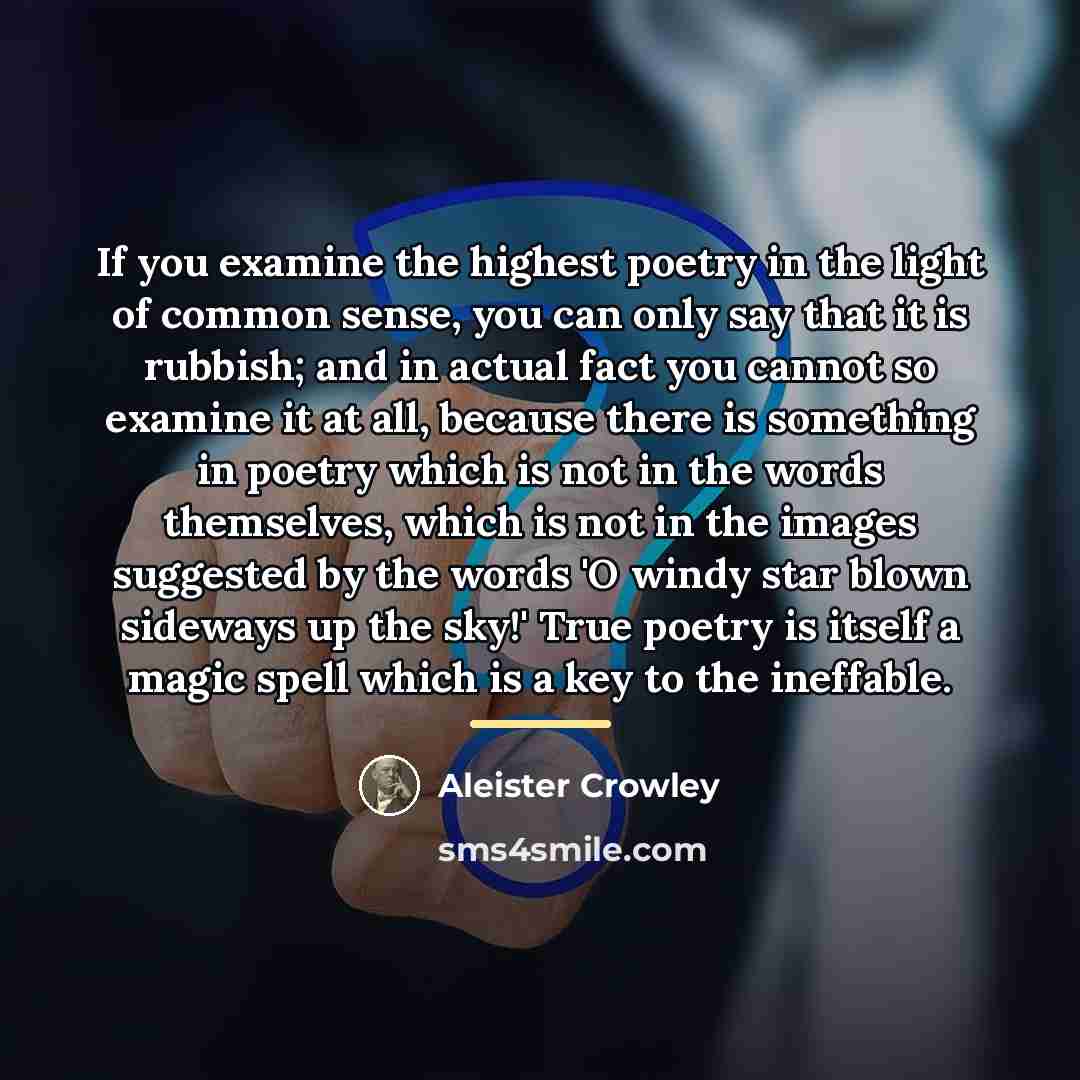 “If you examine the highest poetry in the light of…” quote by Aleister Crowley