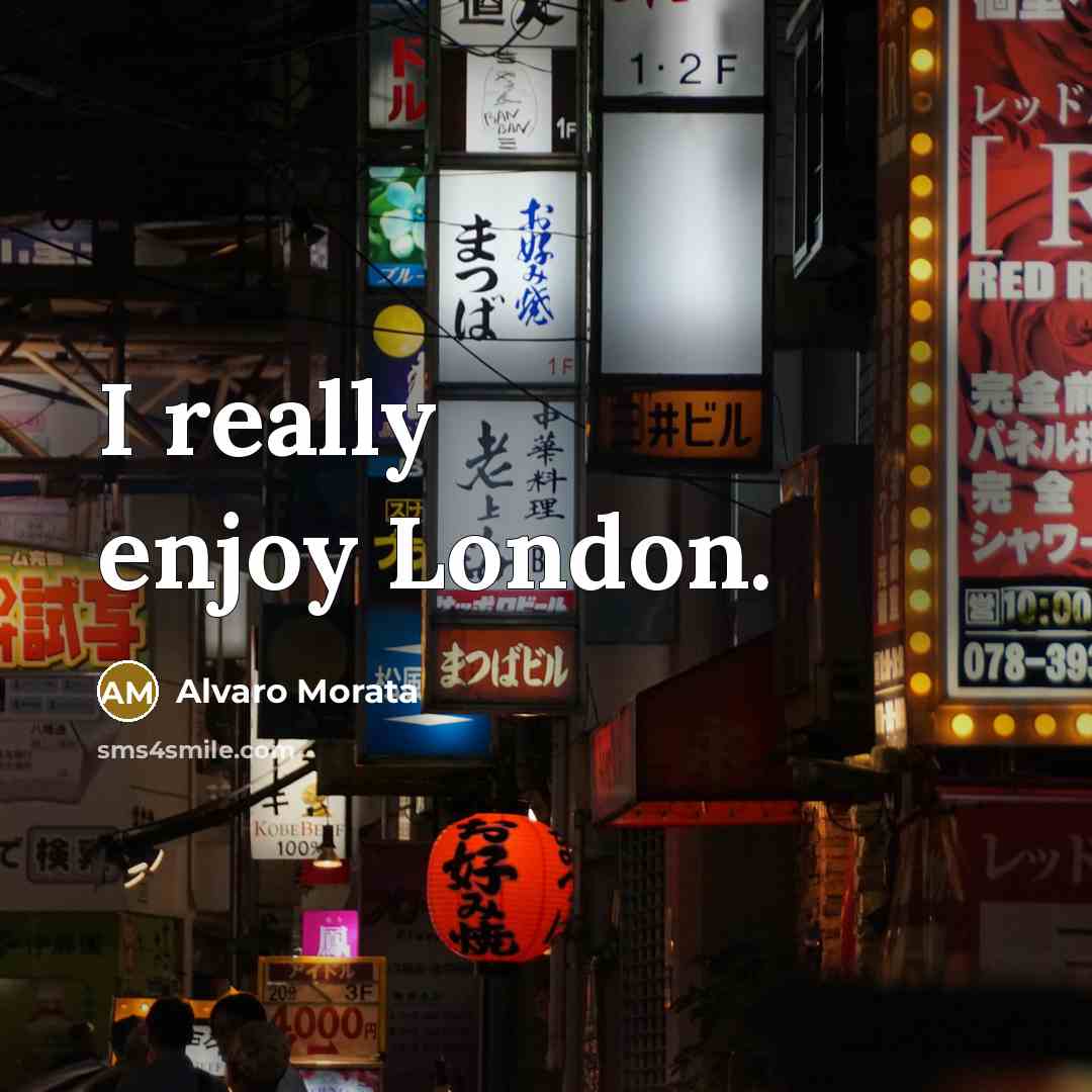 “I really enjoy London.…” quote by Alvaro Morata